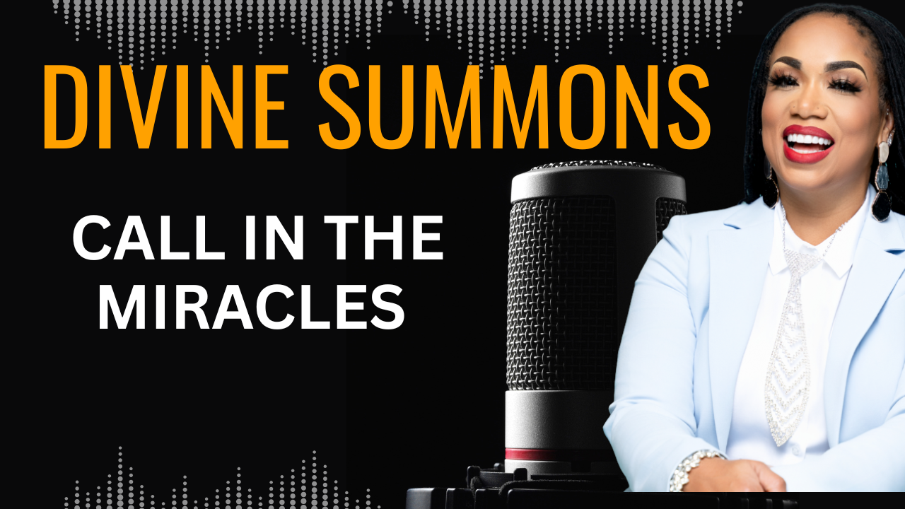 Divine Summons: Call In The Miracles